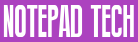 NOTEPAD TECH